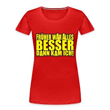 everything was better - Women's Premium Organic T-Shirt - red - Front - Mia (176cm)