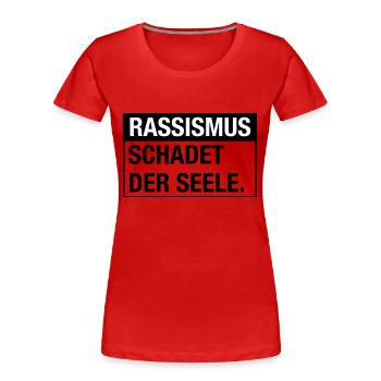 Rassismus schadet der Seele - Frauen Premium Bio T-Shirt - Rot - Vorne - Mia (176cm)