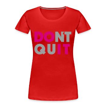 dont quit do it - Frauen Premium Bio T-Shirt - Rot - Vorne - Mia (176cm)