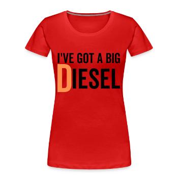 Ich habe einen großen Diesel - Frauen Premium Bio T-Shirt - Rot - Vorne - Mia (176cm)