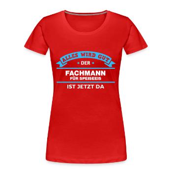Fachmann Speiseeis Design für stolze Profis - Frauen Premium Bio T-Shirt - Rot - Vorne - Mia (176cm)