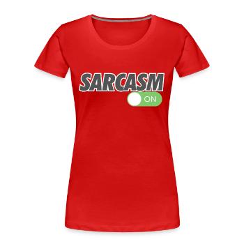 SARCASM ON - Frauen Premium Bio T-Shirt - Rot - Vorne - Mia (176cm)