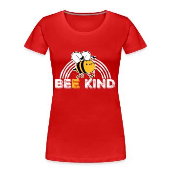 Sei nett niedlich Honig Freundlichkeit Biene Liebe inspirierend - Frauen Premium Bio T-Shirt - Rot - Vorne - Mia (176cm)