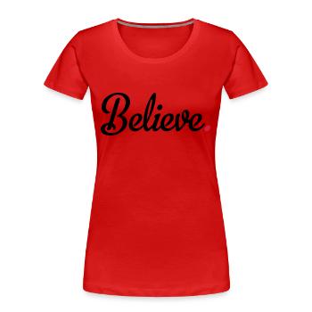 believe - Frauen Premium Bio T-Shirt - Rot - Vorne - Mia (176cm)