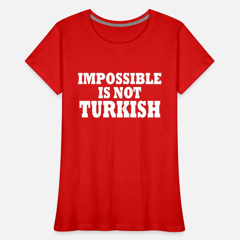 impossible is not turkish - Turkey Women's Premium Organic T-Shirt