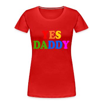 Yes daddy - T-shirt bio Premium Femme - rouge - Devant - Mia (176cm)