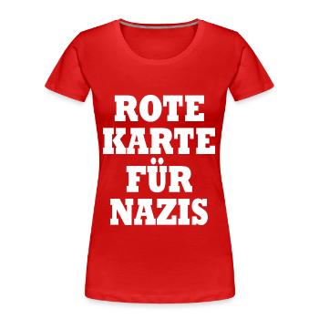 Rote karte für nazis - Frauen Premium Bio T-Shirt - Rot - Vorne - Mia (176cm)