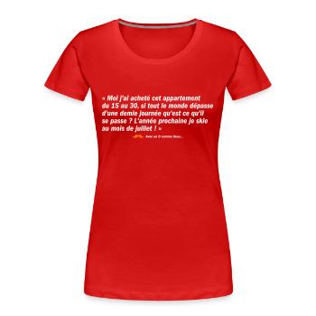Je skie au mois de juillet ! - T-shirt bio Premium Femme - rouge - Devant - Mia (176cm)