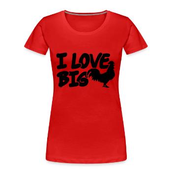 I Love Big Cocks - Frauen Premium Bio T-Shirt - Rot - Vorne - Mia (176cm)