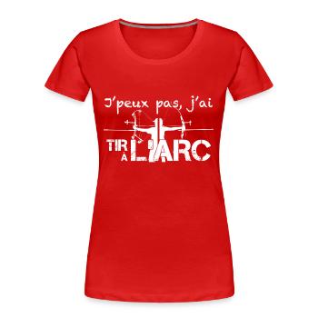 J'peux pas, j'ai Tir à l'Arc - T-shirt bio Premium Femme - rouge - Devant - Mia (176cm)