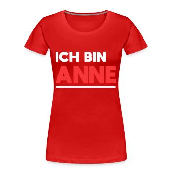 Anne Name Spruch für stolze Annes - Frauen Premium Bio T-Shirt - Rot - Vorne - Mia (176cm)