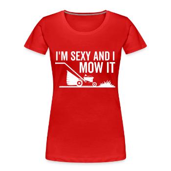 Ich bin sexy und ich mähe es - Frauen Premium Bio T-Shirt - Rot - Vorne - Mia (176cm)