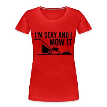Ich bin sexy und ich mähe es - Frauen Premium Bio T-Shirt - Rot - Vorne - Mia (176cm)