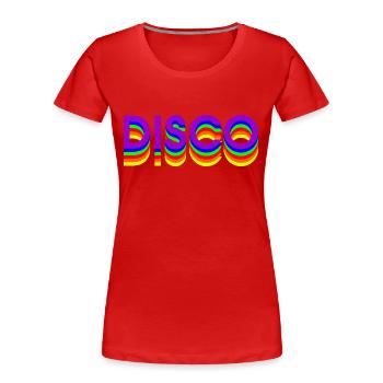 DANSE DISCO des années 80 - T-shirt bio Premium Femme - rouge - Devant - Mia (176cm)