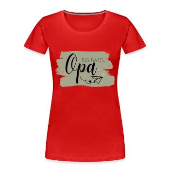 Bis bald, Opa Aufdruck, Papierflieger, Olivgrün - Frauen Premium Bio T-Shirt - Rot - Vorne - Mia (176cm)