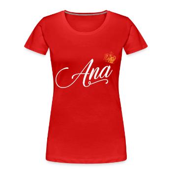 Ana Custom Name für Frauen Kinder Kleinkinder - Ana Name - Frauen Premium Bio T-Shirt - Rot - Vorne - Mia (176cm)