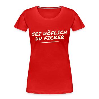 Sois poli Tu baises - T-shirt bio Premium Femme - rouge - Devant - Mia (176cm)