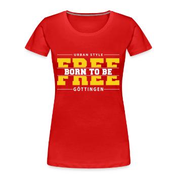 Göttingen Meine Stadt Urban Style Born Free - Frauen Premium Bio T-Shirt - Rot - Vorne - Mia (176cm)