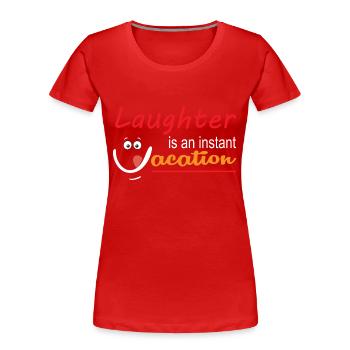 Lachen ist ein Kurzurlaub - Frauen Premium Bio T-Shirt - Rot - Vorne - Mia (176cm)