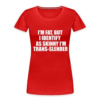 funny fat quote - Women's Premium Organic T-Shirt - red - Front - Mia (176cm)