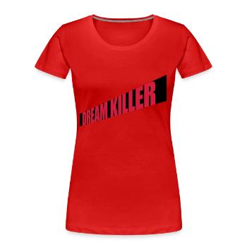 citation pessimiste tueur de rêves - T-shirt bio Premium Femme - rouge - Devant - Mia (176cm)