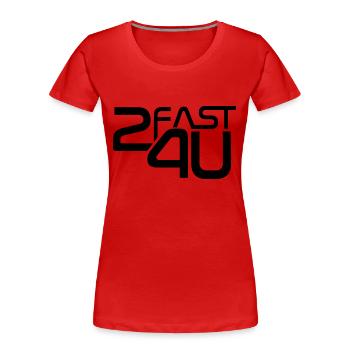 2fast4U Logo - Women's Premium Organic T-Shirt - red - Front - Mia (176cm)