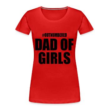Dad of girls outnumbered - Frauen Premium Bio T-Shirt - Rot - Vorne - Mia (176cm)