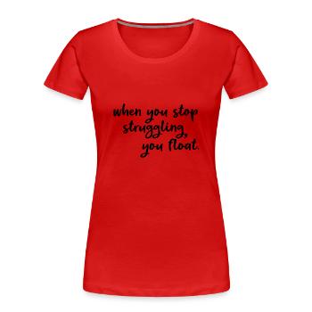 you float I vous flottez - T-shirt bio Premium Femme - rouge - Devant - Mia (176cm)