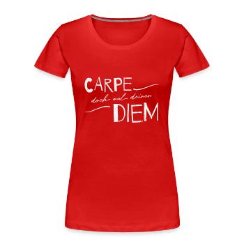 Carpe mal Deinen Diem Nutze den Tag Inspiration - Frauen Premium Bio T-Shirt - Rot - Vorne - Mia (176cm)