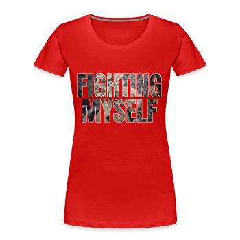 fighting myself Geschenk - Frauen Premium Bio T-Shirt - Rot - Vorne - Mia (176cm)