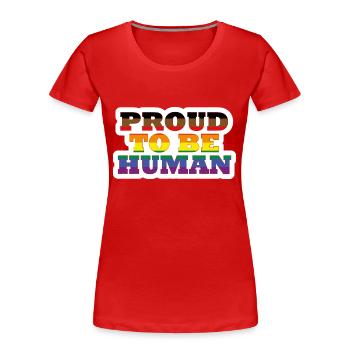 Proud to be Human - Frauen Premium Bio T-Shirt - Rot - Vorne - Mia (176cm)