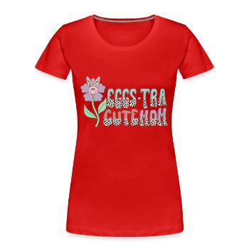Eggs-Tra Süße Mutter - Frauen Premium Bio T-Shirt - Rot - Vorne - Mia (176cm)