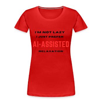 Je ne suis pas paresseux Je préfère la relaxation assistée par IA - T-shirt bio Premium Femme - rouge - Devant - Mia (176cm)