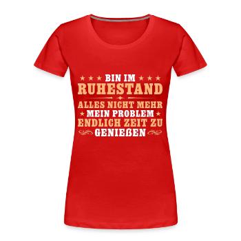 Rente Zeit zu Genießen Bin im Ruhestand - Frauen Premium Bio T-Shirt - Rot - Vorne - Mia (176cm)