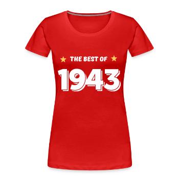 Das Beste von 1943 - Frauen Premium Bio T-Shirt - Rot - Vorne - Mia (176cm)