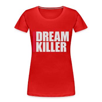 citation pessimiste tueur de rêves - T-shirt bio Premium Femme - rouge - Devant - Mia (176cm)