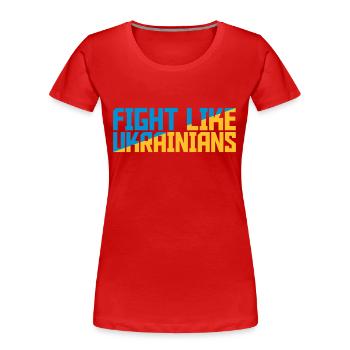 fight like ukrainians Zitat - Frauen Premium Bio T-Shirt - Rot - Vorne - Mia (176cm)