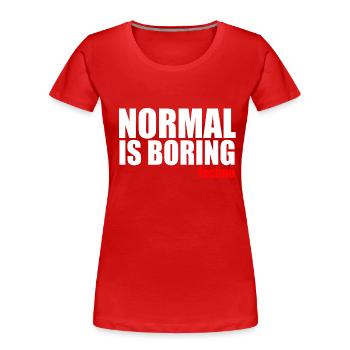 Normal is boring techno quote - Women's Premium Organic T-Shirt - red - Front - Mia (176cm)