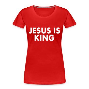 Jesus is king - T-shirt bio Premium Femme - rouge - Devant - Mia (176cm)