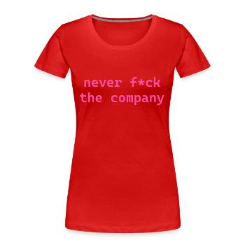 never f*ck the company pink - Frauen Premium Bio T-Shirt - Rot - Vorne - Mia (176cm)