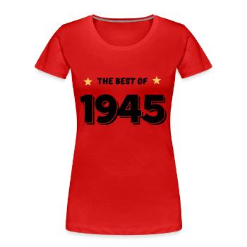 Das Beste von 1945 - Frauen Premium Bio T-Shirt - Rot - Vorne - Mia (176cm)