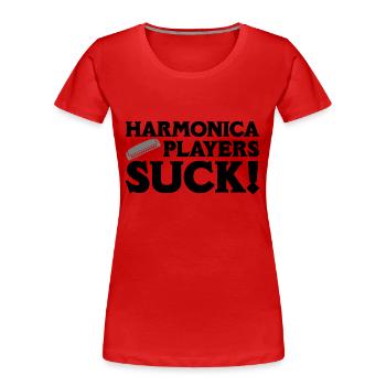 Harmonica Players Suck! - Frauen Premium Bio T-Shirt - Rot - Vorne - Mia (176cm)