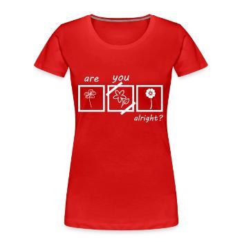 are you alright - Frauen Premium Bio T-Shirt - Rot - Vorne - Mia (176cm)