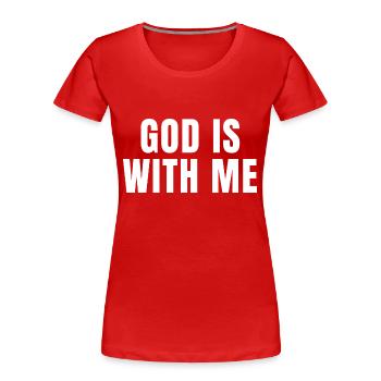 God Is With Me - Christian Quotes - Women's Premium Organic T-Shirt - red - Front - Mia (176cm)