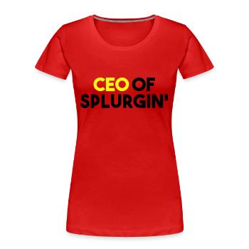 CEO OF SPLURGIN' - Women's Premium Organic T-Shirt - red - Front - Mia (176cm)