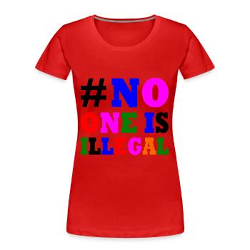 No one is illegal - T-shirt bio Premium Femme - rouge - Devant - Mia (176cm)
