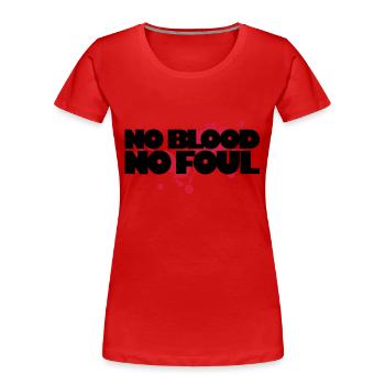 No Blood No Foul - Frauen Premium Bio T-Shirt - Rot - Vorne - Mia (176cm)