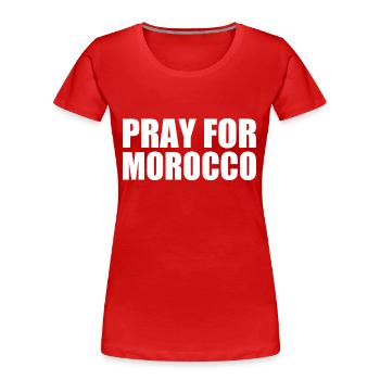 Pray for morocco maroc - T-shirt bio Premium Femme - rouge - Devant - Mia (176cm)
