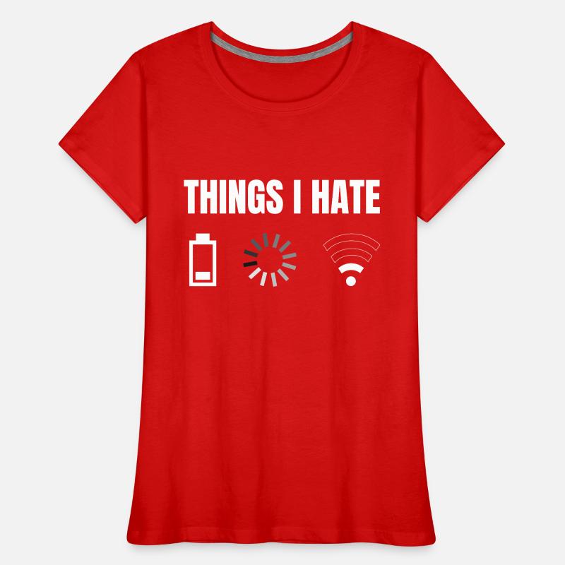 things i hate connection power loading Frauen Premium Bio T-Shirt