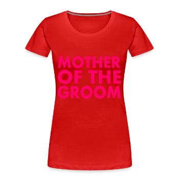Mother of the groom - Women's Premium Organic T-Shirt - red - Front - Mia (176cm)